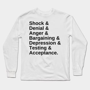 Stages & Grief & Font & Black Text Long Sleeve T-Shirt